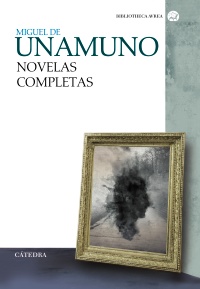 Portada del libro "Novelas completas", de Miguel de Unamuno,