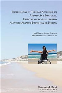 Portada del libro Experiencias en turismo accesible en Andalucía y Portugal. Especial atención al ámbito Alentejo-Algarve-Provincia de Huelva, publicado por la Universidad de Huelva.