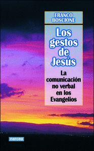 Cubierta del libro Los gestos de Jesús. La comunicación no verbal en los Evangelios (Narcea Ediciones)