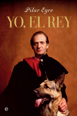 Cubierta del libro Yo, el Rey (La esfera de los libros)
