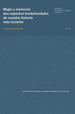 MUJER Y MEMORIA: DOS ASPECTOS FUNDAMENTALES DE NUESTRA HISTORIA MS RECIENTE