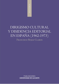 DIRIGISMO CULTURAL Y DISIDENCIA EDITORIAL EN ESPAA (1962-1973)