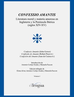 CONFESSIO AMANTIS. LITERATURA MORAL Y MATERIA AMOROSA EN INGLATERRA Y LA PENNSULA IBRICA (SIGLOS XIV-XV)