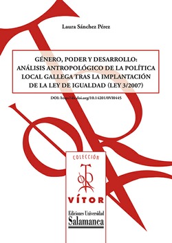 GÉNERO, PODER Y DESARROLLO: ANÁLISIS ANTROPOLÓGICO DE LA POLÍTICA LOCAL GALLEGA TRAS LA IMPLANTACIÓN DE LA LEY DE IGUALDAD (LEY 3/2007)