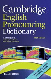 CAMBRIDGE ENGLISH PRONOUNCING DICTIONARY 18TH EDITION