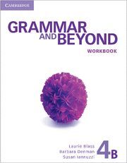 GRAMMAR AND BEYOND LEVEL 4 WORKBOOK B