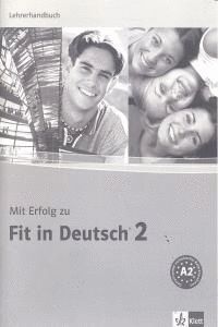 MIT ERFOLG ZU FIT IN DEUTSCH 2, LEHRERHANDBUCH UBUNGS- UND TESTBUCH