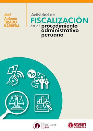 ACTIVIDAD DE FISCALIZACION EN EL PROCEDIMIENTO ADMINISTRATIVO PERUANO