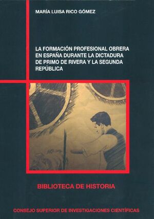 LA FORMACIN PROFESIONAL OBRERA EN ESPAA DURANTE LA DICTADURA DE PRIMO DE RIVERA Y LA SEGUNDA REPB