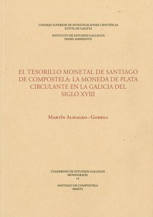 EL TESORILLO MONETAL DE SANTIAGO DE COMPOSTELA: LA MONEDA DE PLATA CIRCULANTE EN LA GALICIA DEL SIGL