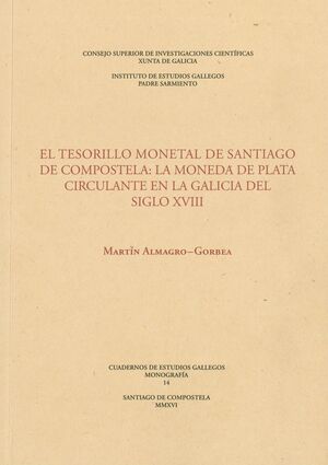 EL TESORILLO MONETAL DE SANTIAGO DE COMPOSTELA: LA MONEDA DE PLATA CIRCULANTE EN LA GALICIA DEL SIGL