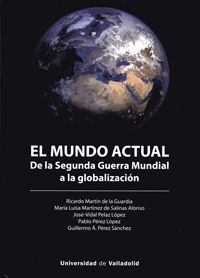 EL MUNDO ACTUAL. DE LA SEGUNDA GUERRA MUNDIAL A LA GLOBALIZACIN