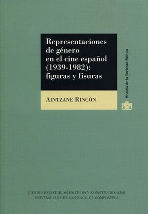 REPRESENTACIONES DE GNERO EN EL CINE ESPAOL (1939-1982): FIGURAS Y FISURAS