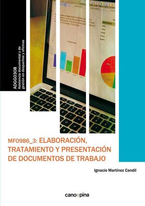 MF0986 ELABORACIN, TRATAMIENTO Y PRESENTACIN DE DOCUMENTOS DE TRABAJO