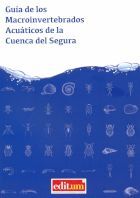 GUIA DE LOS MACROINVERTEBRADOS ACUATICOS DE LA CUENCA DEL SEGURA