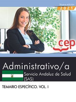 ADMINISTRATIVO/A. SERVICIO ANDALUZ DE SALUD (SAS). TEMARIO ESPECFICO. VOL. I.
