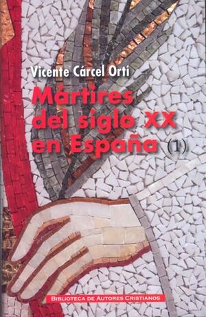 MRTIRES DEL SIGLO XX EN ESPAA: 11 SANTOS Y 1.512 BEATOS (1)