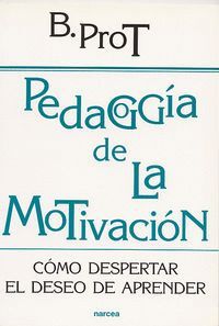 PEDAGOGA DE LA MOTIVACIN CMO DESPERTAR EL DESEO DE APRENDER