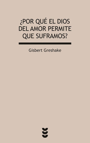 POR QU EL DIOS DEL AMOR PERMITE QUE SUFRAMOS?