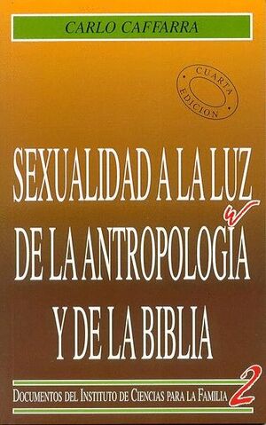 SEXUALIDAD A LA LUZ DE LA ANTROPOLOGIA Y DE LA BIBLIA