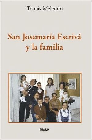 SAN JOSEMARA ESCRIV Y LA FAMILIA