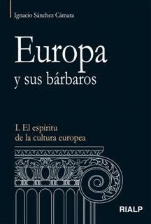 EUROPA Y SUS BRBAROS I. EL ESPRITU DE LA CULTURA EUROPEA