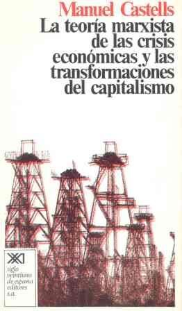 LA TEORA MARXISTA DE LAS CRISIS ECONMICAS Y LAS TRANSFORMACIONES DE CAPITALISMO