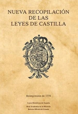 NUEVA RECOPILACIÓN DE LAS LEYES DE CASTILLA. REIMPRESIÓN DE 1775 (3 TOMOS)