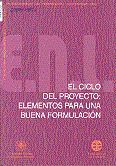 EL CICLO DEL PROYECTO. ELEMENTOS PARA UNA BUENA FORMULACIN