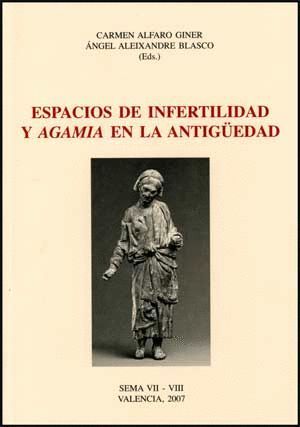 ESPACIOS DE INFERTILIDAD Y AGAMIA EN LA ANTIGEDAD