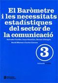 BAROMETRE I LES NECESSITATS ESTADISTIQUES DEL SECTOR DE LA COMUNICACIO, EL DEL SECTOR DE LA COMUNICA