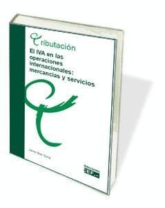 EL IVA EN LAS OPERACIONES INTERNACIONALES: MERCANCAS Y SERVICIOS