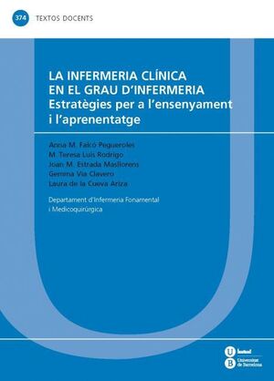 LA INFERMERIA CLNICA EN EL GRAU D'INFERMERIA: ESTRATGIES PER A L'ENSENYAMENT I L'APRENENTATGE