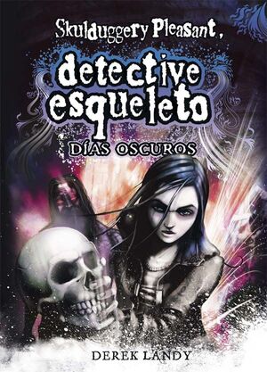 DETECTIVE ESQUELETO: DAS OSCUROS [SKULDUGGERY PLEASANT]