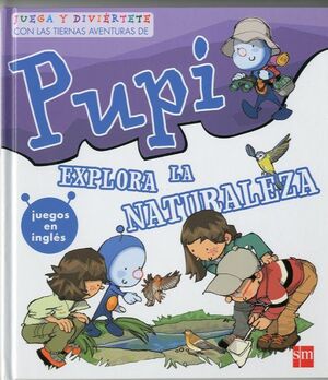 PUPI EXPLORA LA NATURALEZA. ESPECIAL