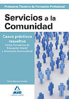 CUERPO DE PROFESORES TCNICOS DE FORMACIN PROFESIONAL. SERVICIOS A LA COMUNIDAD. CASOS PRCTICOS RE