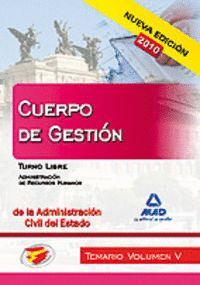 CUERPO DE GESTIN DE LA ADMINISTRACIN CIVIL DEL ESTADO. TEMARIO. VOLUMEN V. TURNO LIBRE. ADMINISTRA