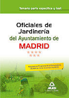 OFICIALES DE JARDINERA DEL AYUNTAMIENTO DE MADRID. TEMARIO PARTE ESPECFICA Y TEST