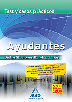 AYUDANTES DE INSTITUCIONES PENITENCIARIAS. TEST Y CASOS PRCTICOS