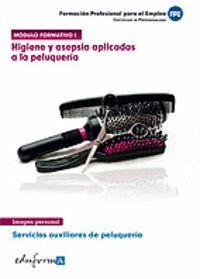 HIGIENE Y ASEPSIA APLICADAS A LA PELUQUERA SERVICIOS AUXILIARES DE PELUQUERA : CERTIFICADO DE PROF