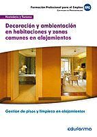 UF00047. DECORACIN Y AMBIENTACIN EN HABITACIONES Y ZONAS COMUNES EN ALOJAMIENTOS. CERTIFICADO DE P