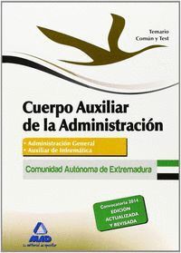 CUERPO AUXILIAR DE LA ADMINISTRACIN DE LA COMUNIDAD AUTNOMA DE EXTREMADURA. TEMARIO COMN Y TEST