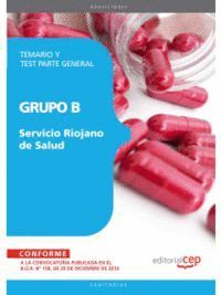 GRUPO B DEL SERVICIO RIOJANO DE SALUD. TEMARIO Y TEST PARTE GENERAL