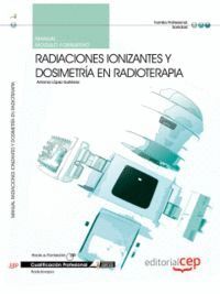 MANUAL RADIACIONES IONIZANTES Y DOSIMETRA EN RADIOTERAPIA. CUALIFICACIONES PROFESIONALES