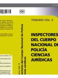 INSPECTORES DEL CUERPO NACIONAL DE POLICA CIENCIAS JURDICAS. TEMARIO VOL. II.