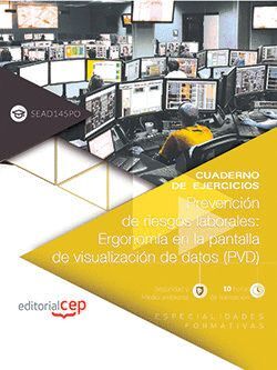 CUADERNO DE EJERCICIOS. PREVENCION DE RIESGOS LABORALES: ERGONOMIA EN LA PANTALL