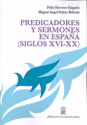 PREDICADORES Y SERMONES EN ESPAA, SIGLOS XVI-XX