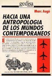 HACIA UNA ANTROPOLOGA DE LOS MUNDOS CONTEMPORNEOS