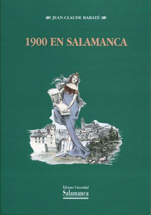 1900 EN SALAMANCA. GUERRA Y PAZ EN LA SALAMANCA DEL JOVEN UNAMUNO