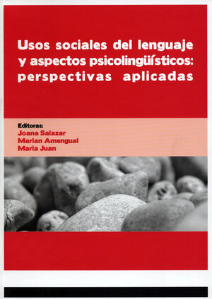 USOS SOCIALES DEL LENGUAJE Y ASPECTOS PSICOLINGSTICOS: PERSPECTIVAS APLICADAS